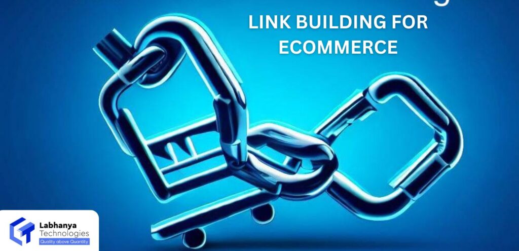 DRIVE SALES AND VISIBILITY: OPTIMIZING LINK BUILDING OPPORTUNITIES FOR ECOMMERCE