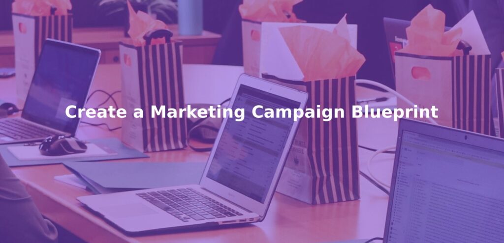 Create a Marketing Campaign Blueprint