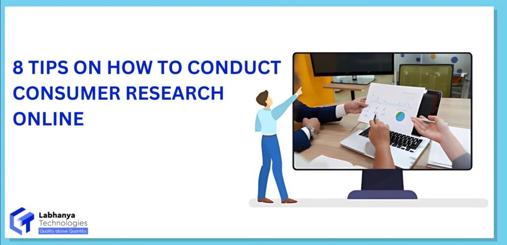 8 TIPS ON HOW TO CONDUCT CONSUMER RESEARCH ONLINE