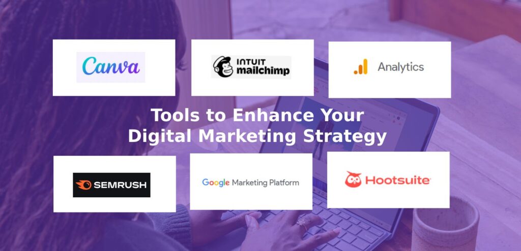 Tools to Enhance Your Digital Marketing Strategy